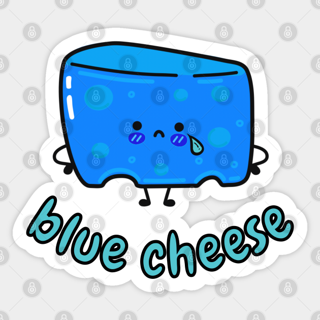 Blue Cheese "Bleu Cheese" Funny Food Pun Blue Cheese Sticker TeePublic